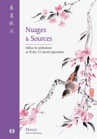 Nuages & sources : haïkus & méditations au fil des 72 saisons japonaises