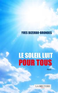 LE SOLEIL BRILLE POUR TOUS