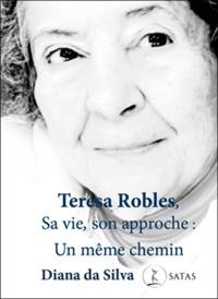 Teresa Robles, sa vie, son approche : un même chemin