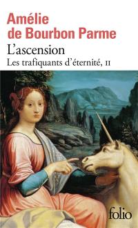 Les trafiquants d'éternité. Vol. 2. L'ascension