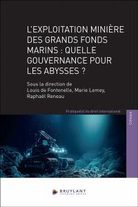 L'exploitation minière des grands fonds marins : quelle gouvernance pour les abysses ?