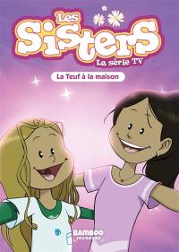 Les sisters : la série TV. Vol. 104. La teuf à la maison