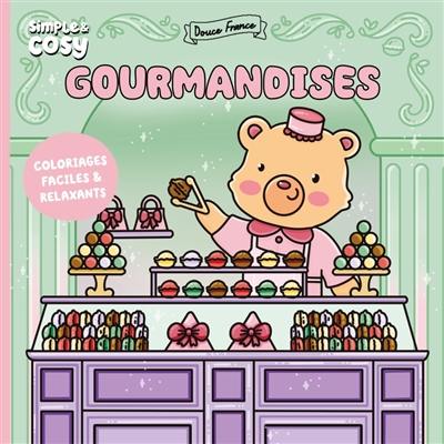 Douce France : gourmandises : coloriages faciles & relaxants