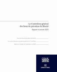 Le contrôleur général des lieux de privation de liberté : rapport d'activité 2025