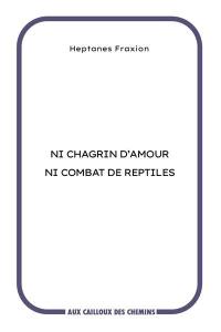 Ni chagrin d'amour ni combat de reptiles