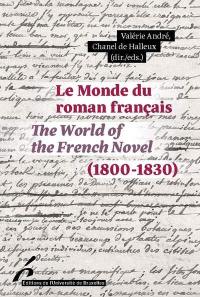 Le monde du roman français (1800-1830). The world of the French novel (1800-1830)