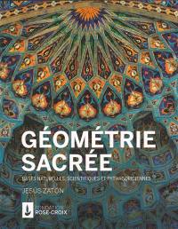 GEOMETRIE SACREE : Bases naturelles, scientifiques et Pythagoriciennes