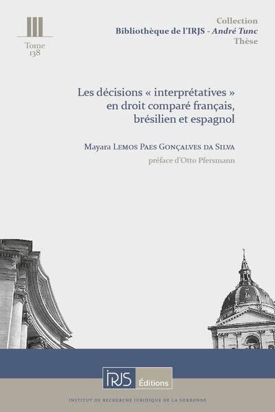 Les décisions interprétatives en droit comparé français, brésilien et espagnol