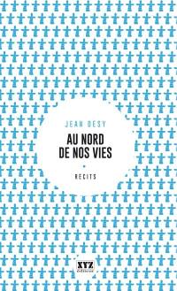 Au nord de nos vies