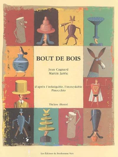 Bout de bois : texte pour marionnettes Bout de bois : texte pour marionnettes
