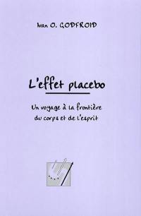 L'effet placebo : un voyage à la frontière du corps et de l'esprit
