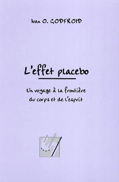 L'effet placebo : un voyage à la frontière du corps et de l'esprit
