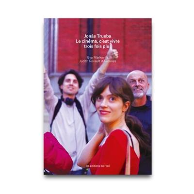 Jonas Trueba : le cinéma, c'est vivre trois fois plus