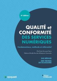 Qualité et conformité des services numériques : fondamentaux, méthode et référentiel : 245 règles, 300 termes de glossaire