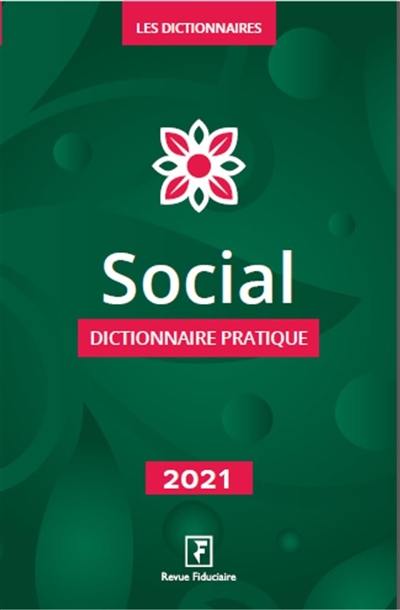 Social : dictionnaire pratique : 2021 Social : dictionnaire pratique : 2021
