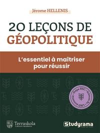 20 leçons de géopolitique : l'essentiel à maîtriser pour réussir