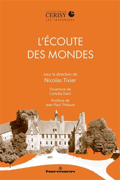 L'écoute des mondes : une traversée sonore L'écoute des mondes : une traversée sonore
