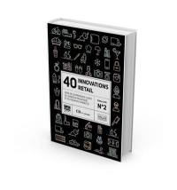 40 innovations retail : l'ère de l'expérience client du vendeur passionné et du magasin connecté. Vol. 2