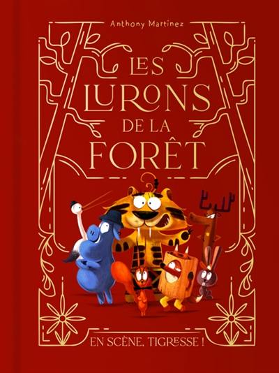 Les lurons de la forêt. Vol. 2. En scène, Tigresse !