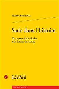Sade dans l'histoire : du temps de la fiction à la fiction du temps