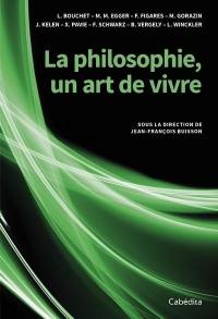 La philosophie, un art de vivre La philosophie, un art de vivre