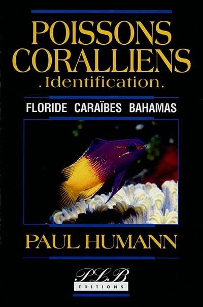 Poissons coralliens, identification : Floride, Caraïbes, Bahamas Poissons coralliens, identification : Floride, Caraïbes, Bahamas