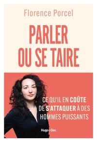 Parler ou se taire : ce qu'il en coûte de s'attaquer à des hommes puissants
