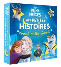 La reine des neiges : mes petites histoires avant d'aller dormir La reine des neiges : mes petites histoires avant d'aller dormir
