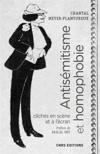 Antisémitisme et homophobie : clichés en scène et à l'écran : XIXe-XXe siècles