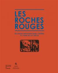 Les roches rouges : éclosion artistique dans l'Estérel à l'aube du XXe siècle
