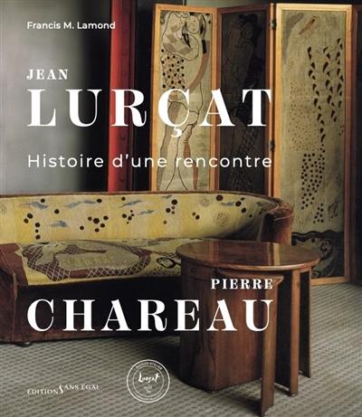 Jean Lurçat, Pierre Chareau : histoire d'une rencontre