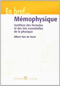 Mémophysique : synthèse des formules et des lois essentielles de la physique