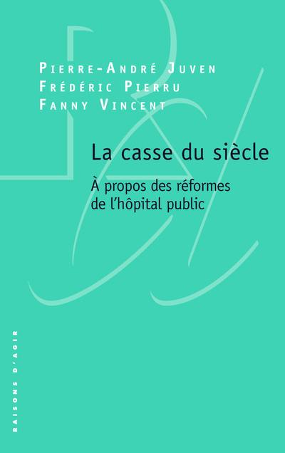 La casse du siècle : à propos des réformes de l'hôpital public