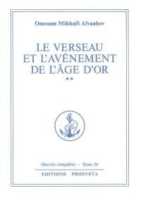 Oeuvres complètes. Vol. 26. Le verseau et l'avènement de l'âge d'or. Vol. 2