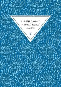 Histoire de Sindbad le marin : le petit carnet