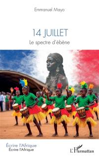 14 juillet : le spectre d'ébène