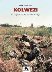 Kolwezi : la Légion saute sur le Katanga