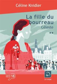 La fille du bourreau. Vol. 1. Céleste : deuxième partie