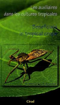 Les auxiliaires dans les cultures tropicales. Beneficials in tropical crops