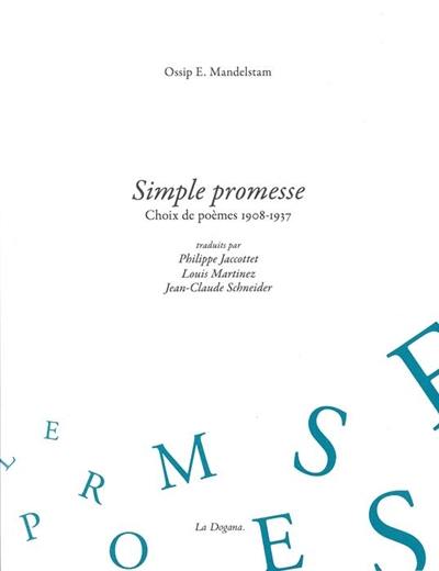 Simple promesse : choix de poèmes, 1908-1937 Simple promesse : choix de poèmes, 1908-1937
