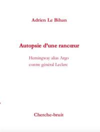 Autopsie d'une rancoeur : Hemingway alias Argo contre général Leclerc