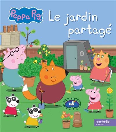 Peppa Pig. Le jardin partagé
