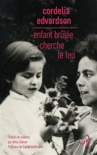 Enfant brûlée cherche le feu