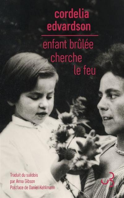Enfant brûlée cherche le feu Enfant brûlée cherche le feu