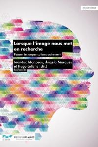 Lorsque l'image nous met en recherche : penser les organisations autrement