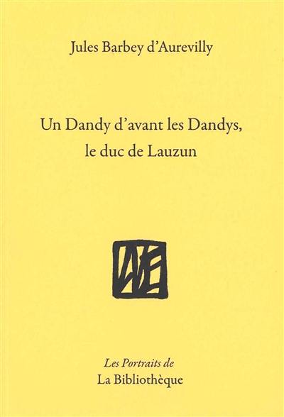 Un dandy d'avant les dandys, le duc de Lauzun