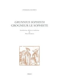 Grunnius Sophista. Grogneur le Sophiste