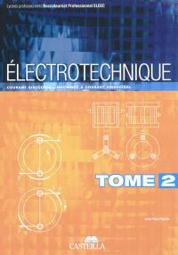 Electrotechnique : baccalauréat pro ELEEC. Vol. 2. Courant sinusoïdal, machines à courant sinusoïdal