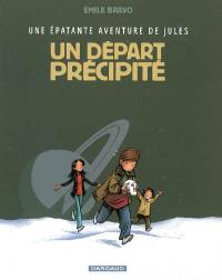 Une épatante aventure de Jules. Vol. 4. Un départ précipité