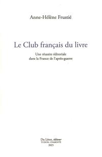 Le Club français du livre : une réussite éditoriale dans la France de l'après-guerre